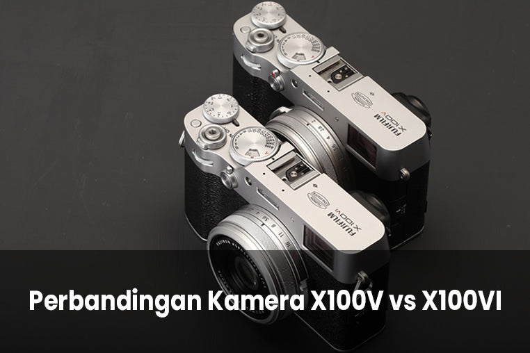 Perbandingan Kamera Fujifilm X100V vs X100VI