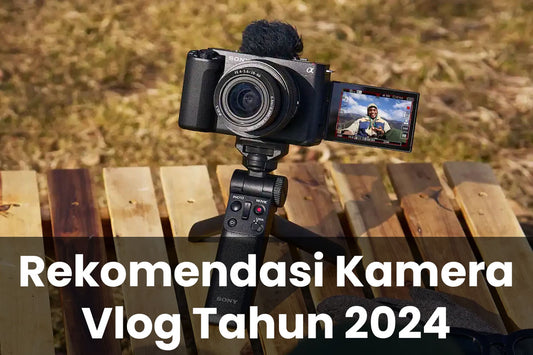 Rekomendasi Kamera Vlog Tahun 2024