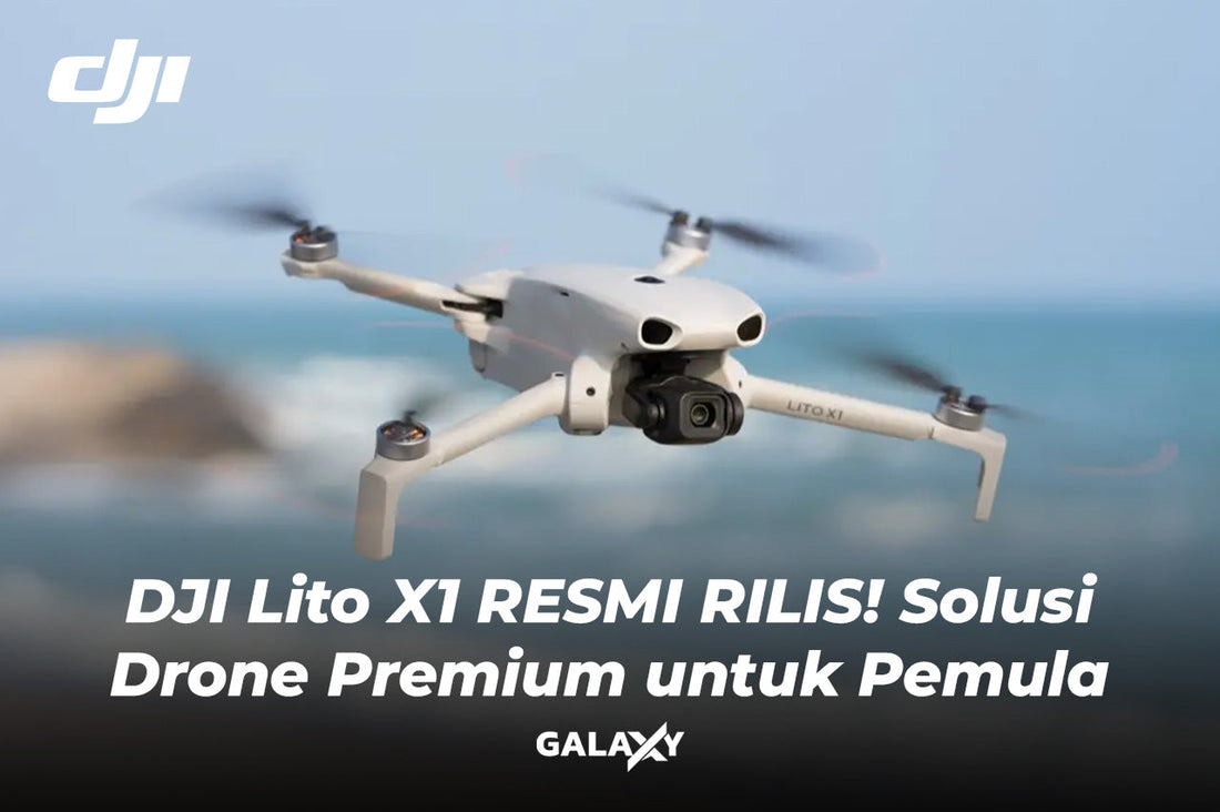 DJI Lito X1 Resmi Rilis! Solusi Drone Premium untuk Pemula