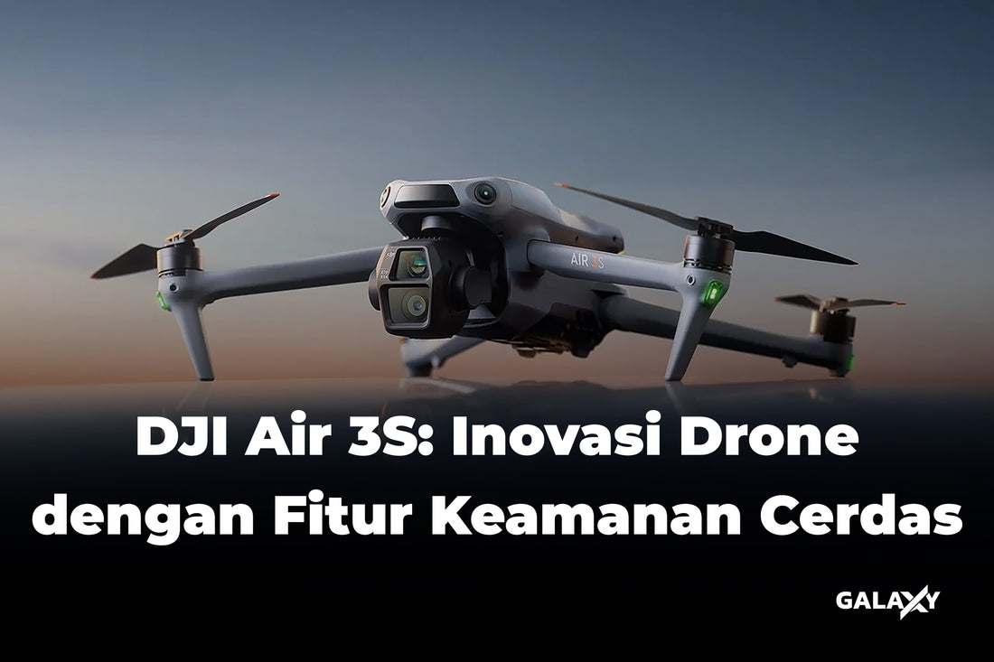 DJI Air 3S: Inovasi Drone dengan Fitur Keamanan Cerdas