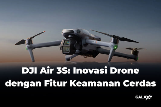 DJI Air 3S: Inovasi Drone dengan Fitur Keamanan Cerdas