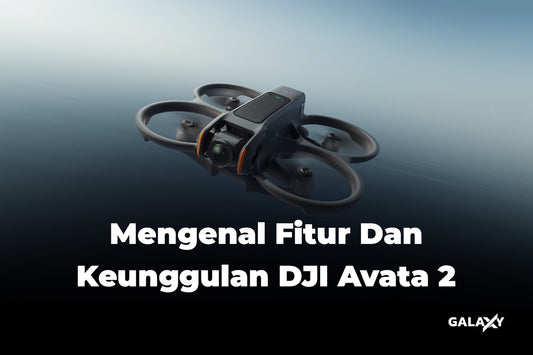 Mengenal Fitur Dan Keunggulan DJI Avata 2