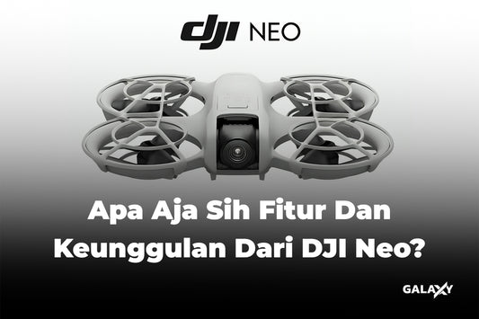 Apa Aja Sih Fitur Dan Keunggulan Dari DJI Neo?