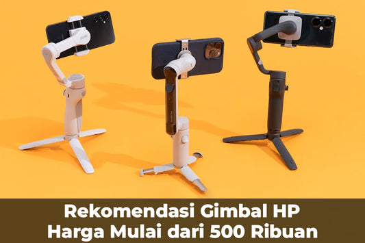Rekomendasi Gimbal HP Murah Harga Mulai dari 500 Ribuan
